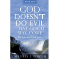 God Doesn't Do Evil That Good May Come: The Truth About God Series - Paperback