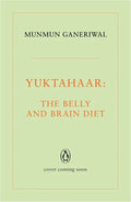 Yuktahaar: The Belly and Brain Diet - Paperback