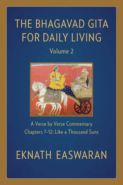 The Bhagavad Gita for Daily Living, Volume 2: A Verse-By-Verse Commentary: Chapters 7-12 Like a Thousand Suns - Hardcover