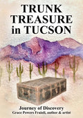 Trunk Treasure in Tucson: Journey of Discovery - Paperback