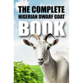 The Complete Nigerian Dwarf Goat Book - Paperback