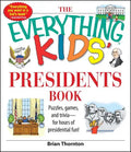 The Everything Kids' Presidents Book: Puzzles, Games and Trivia - For Hours of Presidential Fun - Paperback