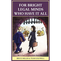 For Bright Legal MInds Who Have It All: An Amusing Legal Book - Hardcover