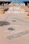 Road Tours Of The Southwest, Book 9: National Parks & Monuments, State Parks, Tribal Park & Archeological Ruins - Paperback