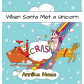 When Santa Met a Unicorn - Hardcover