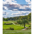 Boston's Franklin Park: Olmsted, Recreation, and the Modern City - Hardcover