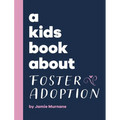 A Kids Book About Foster Adoption - Hardcover