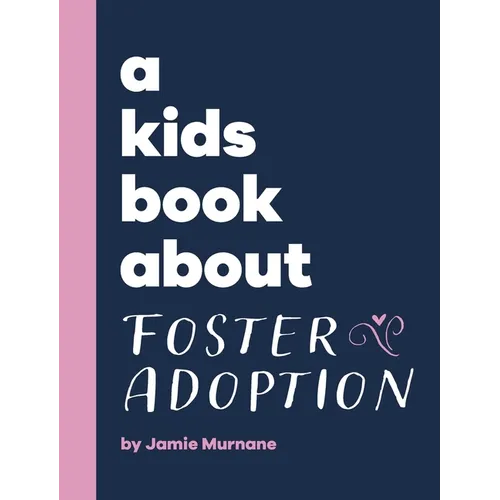 A Kids Book About Foster Adoption - Hardcover