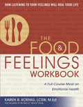The Food & Feelings Workbook: A Full Course Meal on Emotional Health - Paperback