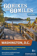 60 Hikes Within 60 Miles: Washington, D.C.: Including Suburban and Outlying Areas of Maryland and Virginia - Paperback