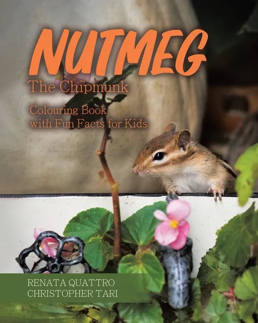 Nutmeg the Chipmunk: Colouring Book with Fun Facts for Kids - Paperback