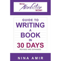 The Write Nonfiction NOW! Guide to Writing a Book in 30 Days (Revised and Expanded) - Paperback