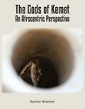 The Gods of Kemet: An Afrocentric Perspective - Paperback