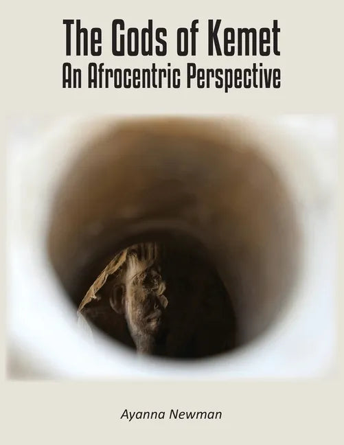 The Gods of Kemet: An Afrocentric Perspective - Paperback