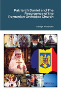 Patriarch Daniel and The Resurgence of the Romanian Orthodox Church - Paperback