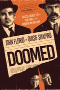 Doomed: Sacco, Vanzetti & the End of the American Dream - Hardcover