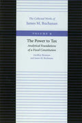 The Power to Tax: Analytical Foundations of Fiscal Constitution - Hardcover
