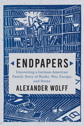 Endpapers: A Family Story of Books, War, Escape, and Home - Paperback