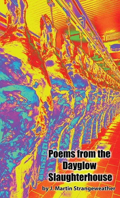 Poems from the Dayglow Slaughterhouse - Paperback