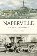 Naperville: A Brief History - Paperback