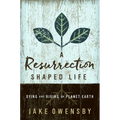 A Resurrection Shaped Life: Dying and Rising on Planet Earth - Paperback