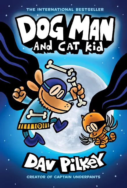 Dog Man and Cat Kid: A Graphic Novel (Dog Man #4): From the Creator of Captain Underpants: Volume 4 - Hardcover