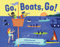 Go, Boats, Go!: Boat Books for Toddlers 1-3 - Board Book