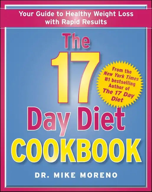 The 17 Day Diet Cookbook: 80 All New Recipes for Healthy Weight Loss - Hardcover