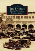 The Springs: Resort Towns of Sonoma Valley - Paperback