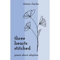 Three Hearts Stitched: Poems About Adoption - Paperback