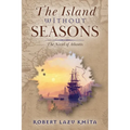 The Island Without Seasons: The Novel of Atlantis - Paperback