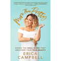 More Than Pretty: Doing the Soul Work That Uncovers Your True Beauty - Paperback