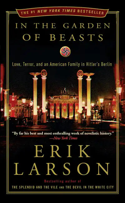 In the Garden of Beasts: Love, Terror, and an American Family in Hitler's Berlin - Paperback