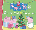 Peppa Pig and the Christmas Surprise: (A Festive Story of Giving, Winter Magic, and Family Fun - Perfect for Toddlers, Preschoolers, and Kids Ages 2-5 - Hardcover