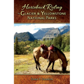 Horseback Riding in Glacier & Yellowstone National Parks - Paperback