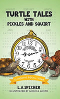 Turtle Tales with Pickles and Squirt: 12 Months Equal 1 Year - Hardcover