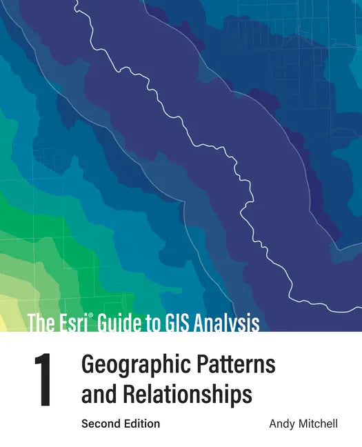 The ESRI Guide to GIS Analysis, Volume 1: Geographic Patterns and Relationships - Paperback