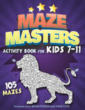 Maze Masters Activity Book for Kids 7-11 - Paperback