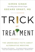 Trick or Treatment: The Undeniable Facts about Alternative Medicine - Paperback