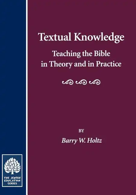 Textual Knowledge: Teaching the Bible in Theory and in Practice - Hardcover