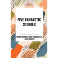 Five Fantastic Stories - Hardcover