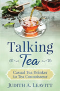 Talking Tea: Casual Tea Drinker to Tea Connoisseur - Paperback