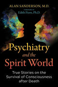 Psychiatry and the Spirit World: True Stories on the Survival of Consciousness After Death - Paperback