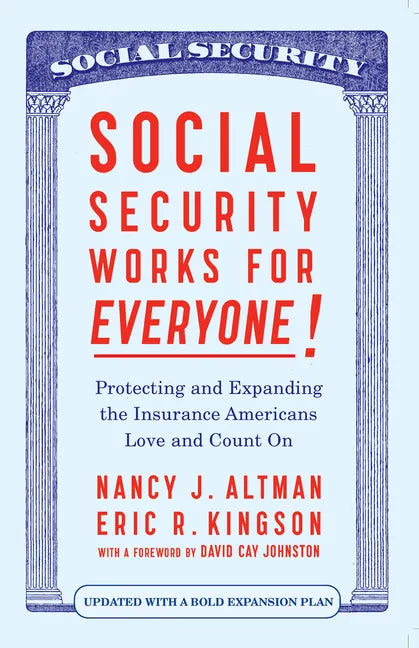 Social Security Works for Everyone!: Protecting and Expanding America's Most Popular Social Program - Paperback
