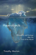 Hyperobjects: Philosophy and Ecology After the End of the World - Paperback