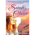 Sarah's Choice: Book 3 of The Sackville Hotel Trilogy - Paperback