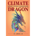 Climate Dragon: Treachery, Pestilence & Weirding Weather - Paperback