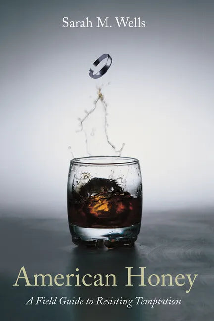 American Honey: A Field Guide to Resisting Temptation - Hardcover
