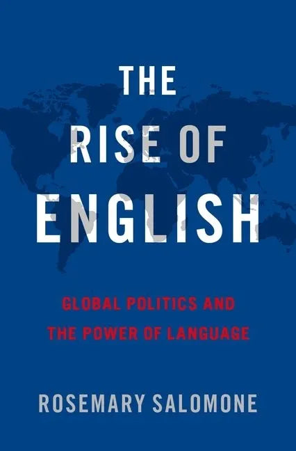 The Rise of English: Global Politics and the Power of Language - Hardcover