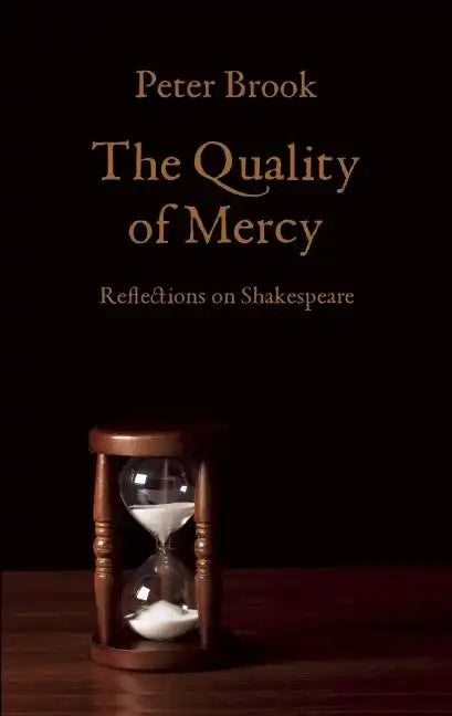 The Quality of Mercy: Reflections on Shakespeare - Paperback